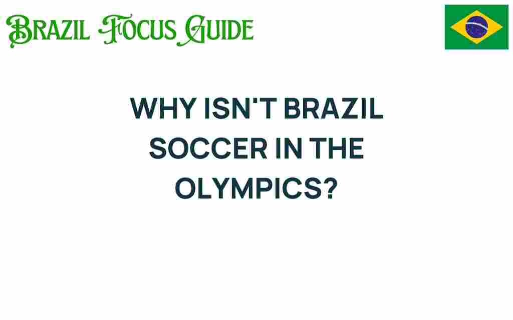 why-brazil-soccer-isnt-in-the-olympics