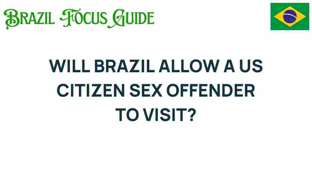 will-brazil-allow-us-citizen-sex-offender-visit
