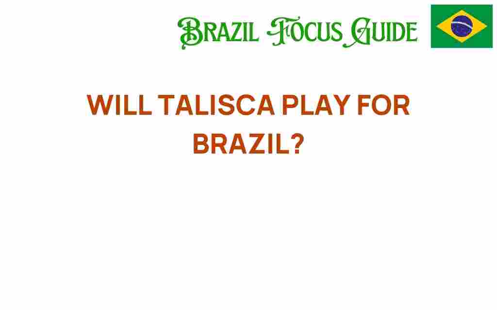 will-talisca-play-for-brazil